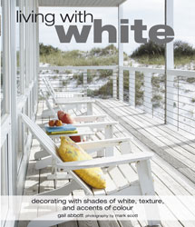 книга Living with White: decorating with shades of white, texture and accents of colour, автор: Gail Abbott
